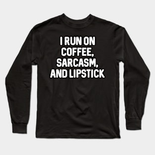 coffee , sarcasm and lipstick Long Sleeve T-Shirt